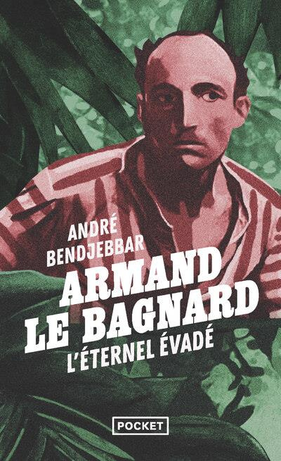 Emprunter Armand le bagnard. L'éternel évadé livre
