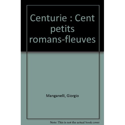 Emprunter Centurie. Cent petits romans fleuves livre
