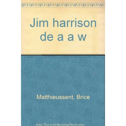 Emprunter Jim Harrison de A à W livre