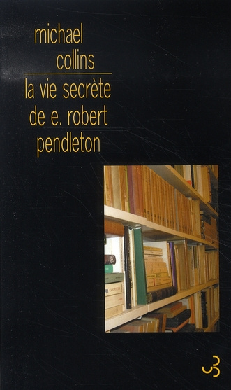 Emprunter La vie secrète de E. Robert Pendleton livre