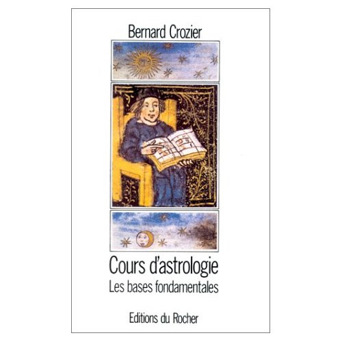 Emprunter COURS D'ASTROLOGIE. Tome 1, Les bases fondamentales livre