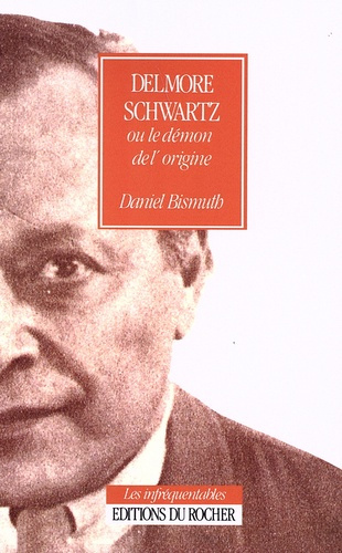 Emprunter Delmore Schwartz ou le démon de l'origine livre