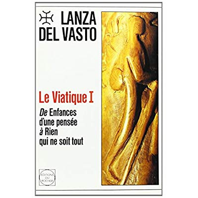 Emprunter LE VIATIQUE, TOME 1 - DE ENFANCES D'UNE PENSEE A RIEN QUI NE SOIT TOUT livre