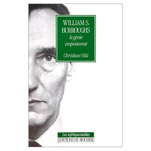 Emprunter William S. Burroughs. Le génie empoisonné livre