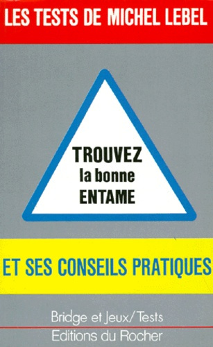 Emprunter Les tests de Michel Lebel : Trouvez la bonne entame livre