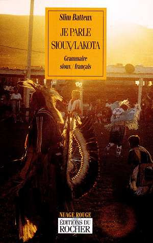 Emprunter JE PARLE SIOUX/LAKOTA. Grammaire sioux/français livre