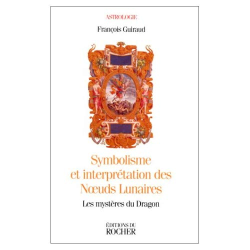 Emprunter SYMBOLISME ET INTERPRETATION DES NOEUDS LUNAIRES. Les mystères du Dragon livre