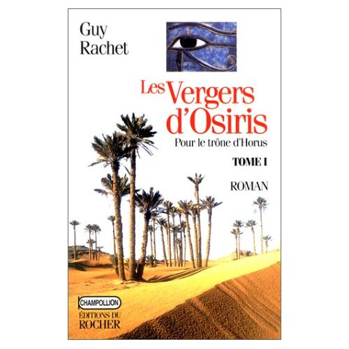 Emprunter Les vergers d'Osiris Tome 1 : Pour le trône d'Horus, Autobiographie d'un ancien Égyptien livre