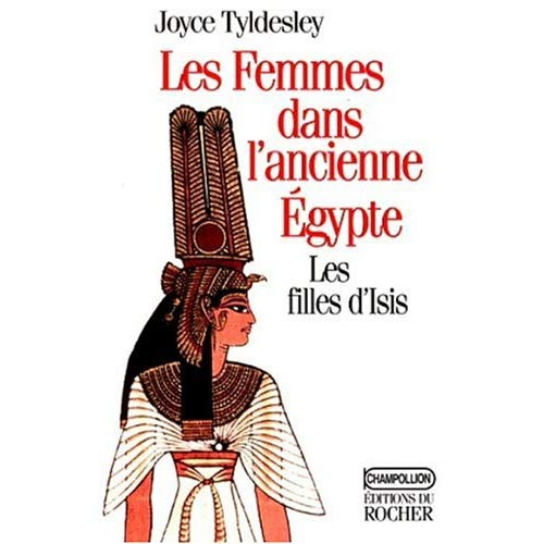Emprunter Les femmes dans l'ancienne Egypte. Les filles d'Egypte livre