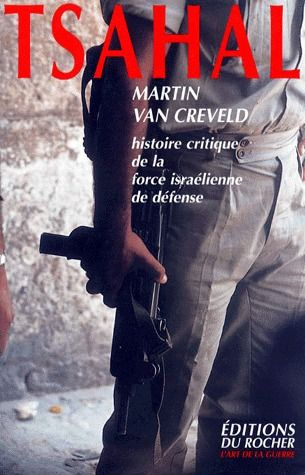 Emprunter TSAHAL. Histoire critique de la force israélienne de défense livre