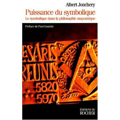 Emprunter PUISSANCE DU SYMBOLIQUE. Le symbolique dans la philosophie maçonnique livre