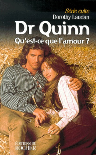 Emprunter Docteur Quinn, qu'est-ce que l'amour ? livre