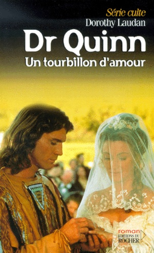 Emprunter Docteur Quinn, Un tourbillon d'amour livre
