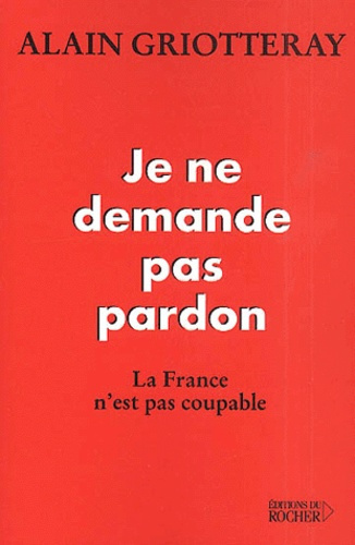 Emprunter Je ne demande pas pardon livre