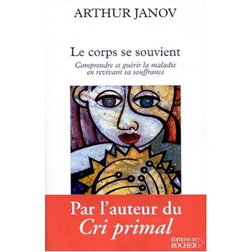 Emprunter Le corps se souvient. Comprendre et guérir la maladie en revivant sa souffrance livre
