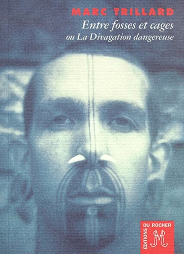 Emprunter Entre fosses et cages ou La Divagation dangereuse livre