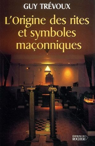Emprunter L'origine des rites et symboles maçonniques livre