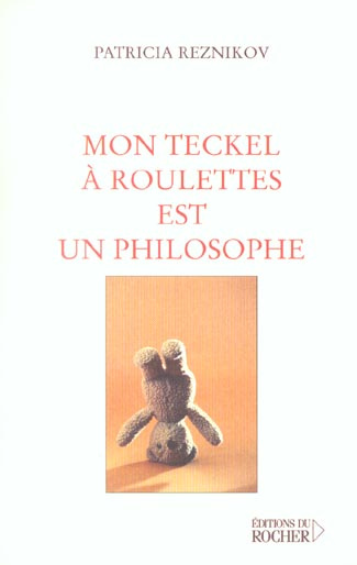 Emprunter Mon teckel à roulettes est un philosophe livre