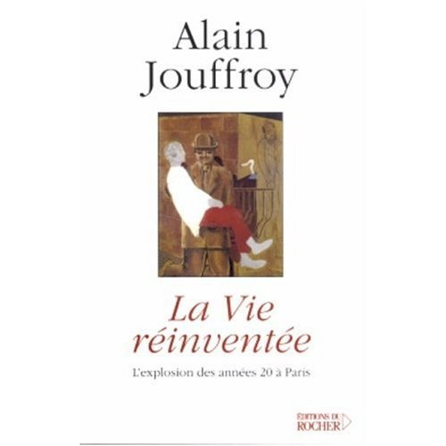 Emprunter La vie réinventée. L'explosion des années 20 à Paris livre
