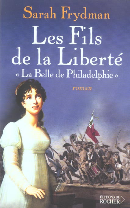 Emprunter Les fils de la liberté Tome 1 : La belle de Philadelphie livre
