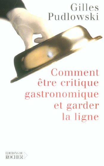 Emprunter Comment être critique gastronomique et garder la ligne livre