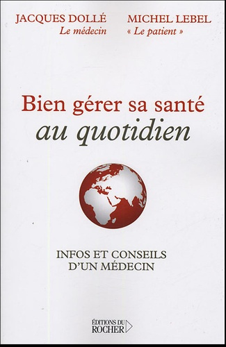Emprunter Bien gérer sa santé au quotidien. Infos et conseils d'un médecin livre