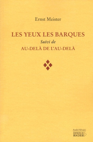 Emprunter Les Yeux les Barques suivi de Au-delà de l'au-delà livre
