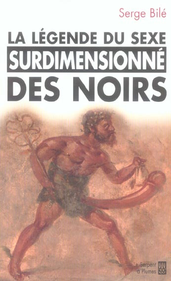 Emprunter LA LEGENDE DU SEXE SURDIMENSIONNE DES NOIRS livre