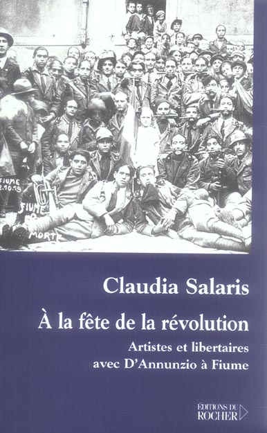 Emprunter A la fête de la révolution. Artistes et libertaires avec D'Annunzio à Fiume livre
