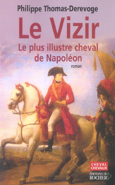 Emprunter Le Vizir. Le plus illustre cheval de Napoléon livre