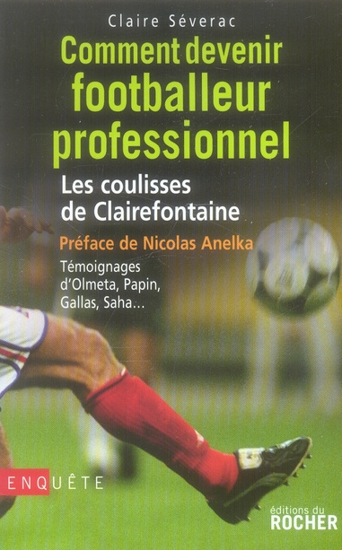 Emprunter Comment devenir footballeur professionnel. Les coulisses de Clairefontaine livre