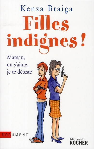 Emprunter Filles indignes ! Maman, on s'aime, je te déteste livre