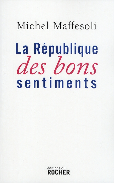 Emprunter LA REPUBLIQUE DES BONS SENTIMENTS livre