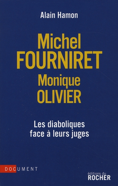 Emprunter Michel Fourniret-Monique Olivier : les diaboliques face à leurs juges livre