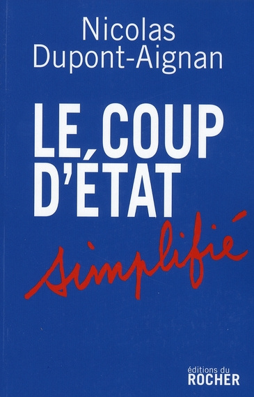 Emprunter Le coup d'Etat simplifié. Appel aux citoyens libres d'un pays qui ne le sera bientôt plus du tout livre