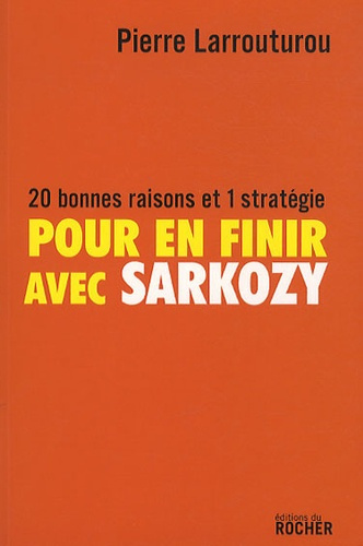 Emprunter Pour en finir avec Sarkozy. 20 bonnes raisons et 1 stratégie livre