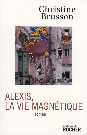 Emprunter Alexis, la vie magnétique livre