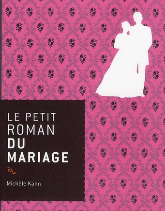 Emprunter Le petit roman du mariage livre