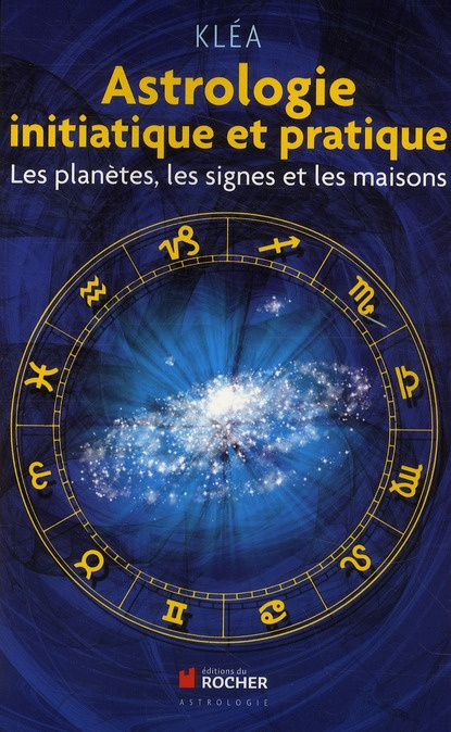 Emprunter Astrologie initiatique et pratique. Les planètes, les signes et les maisons livre