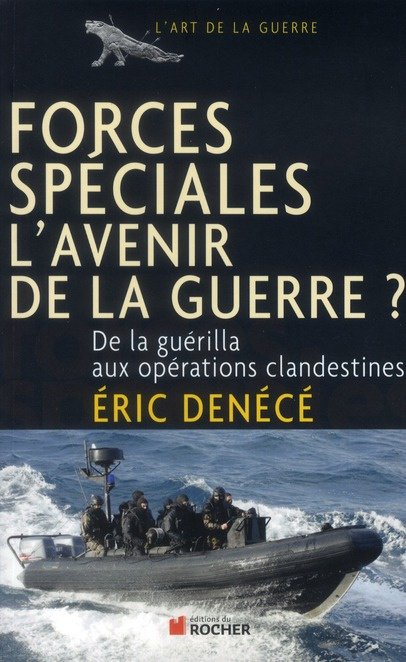 Emprunter Forces spéciales, l'avenir de la guerre ? De la guérilla aux opérations clandestines livre