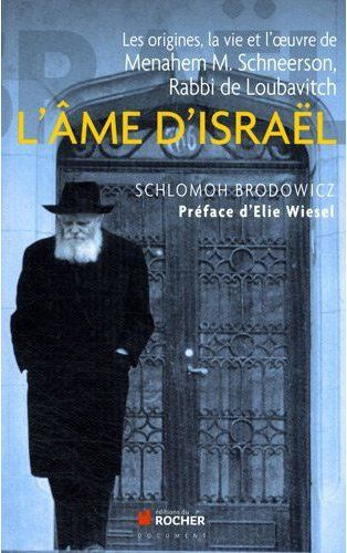 Emprunter L'âme d'Israël. Les origines, la vie et l'oeuvre de Menahem M. Schneerson, Rabbi de Loubavitch livre