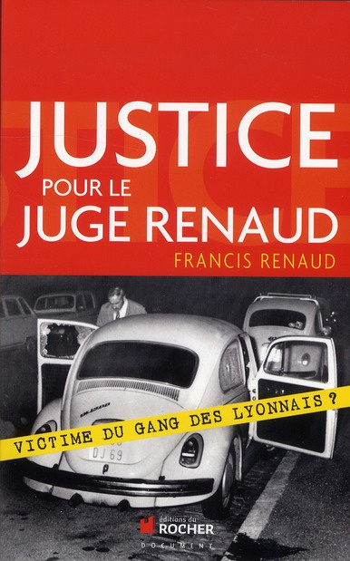 Emprunter Justice pour le juge Renaud. Victime du gang des lyonnais ? livre