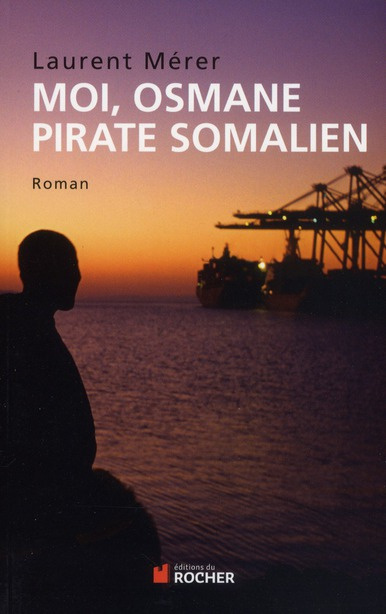 Emprunter Moi, Osmane, pirate somalien suivi de Pirates d'hier et d'aujourd'hui. Petite histoire de la pirater livre