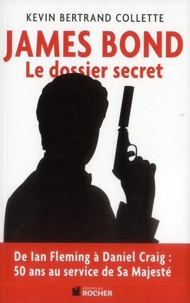 Emprunter James Bond. Le dossier secret de 007 livre