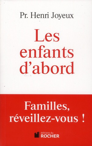 Emprunter Les enfants d'abord. Familles, réveillez-vous ! livre