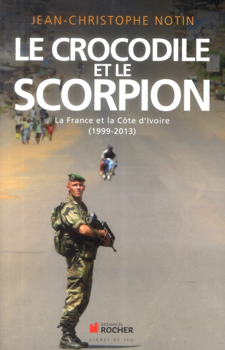 Emprunter Le crocodile et le scorpion. La France et la Côte d'Ivoire (1999-2013) livre