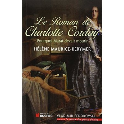 Emprunter Le Roman de Charlotte Corday livre