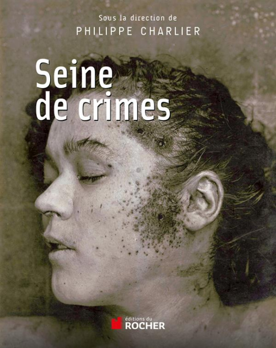 Emprunter Seine de crimes. Morts suspectes à Paris (1871-1937) livre