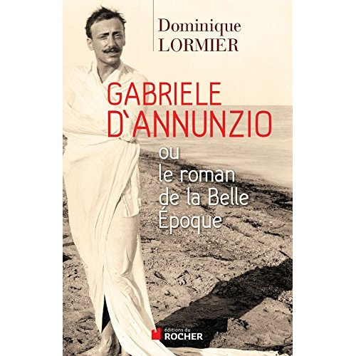 Emprunter Gabriele d'Annunzio ou le roman de la Belle Epoque livre