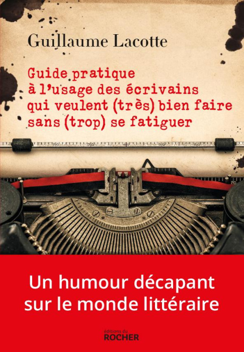 Emprunter Guide pratique à l'usage des écrivains qui veulent (très) bien faire sans (trop) se fatiguer livre